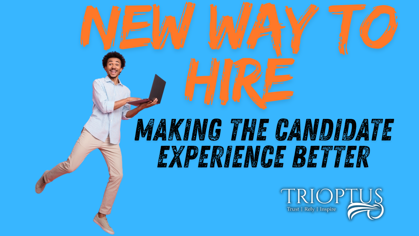 A New Way to Hire: Making the Candidate Experience Better