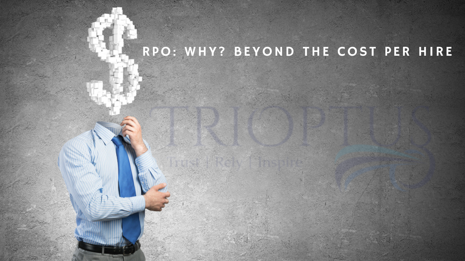 RPO: Why? Beyond the Cost Per Hire